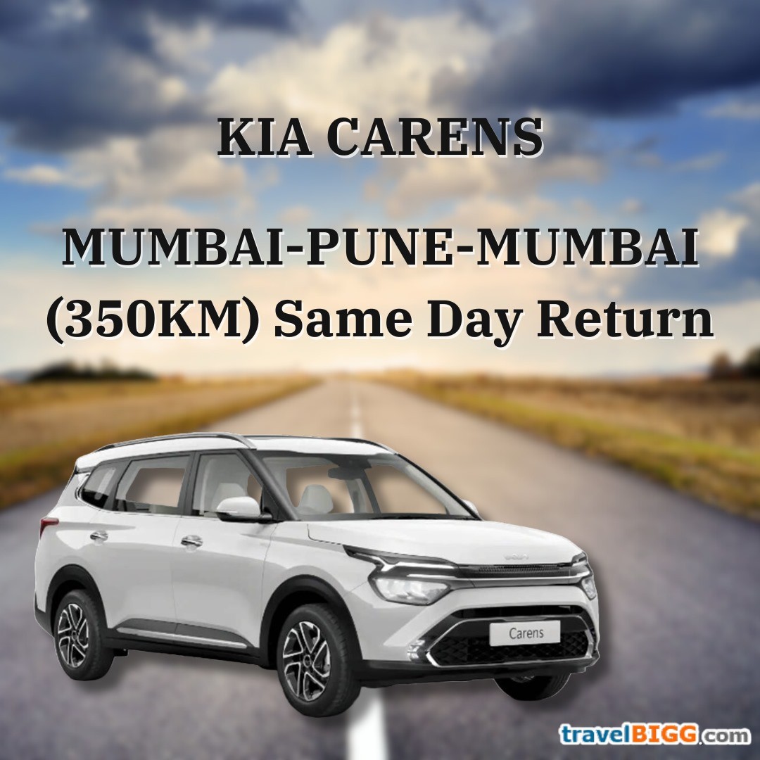 MUMBAI-PUNE-MUMBAI (350KM) SAME DAY RETURN